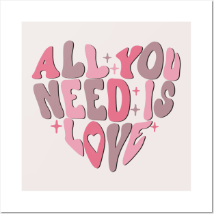 All You Need is Love Valentine's Day Posters and Art